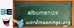 WordMeaning blackboard for albumenize